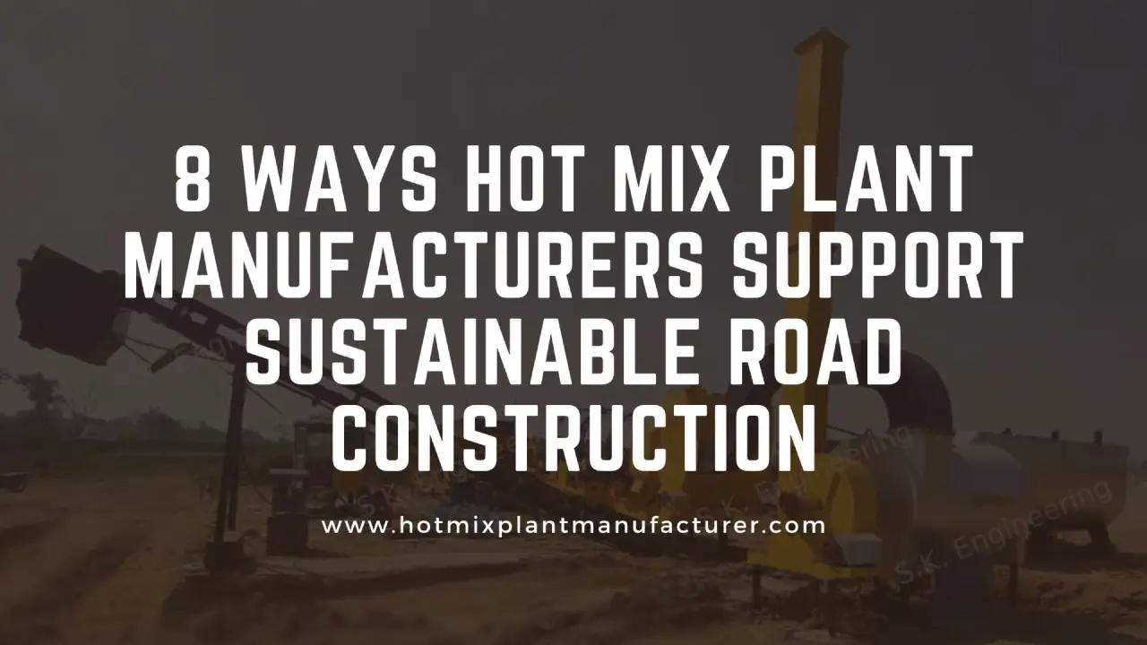 Hot Mix Plant Manufacturer