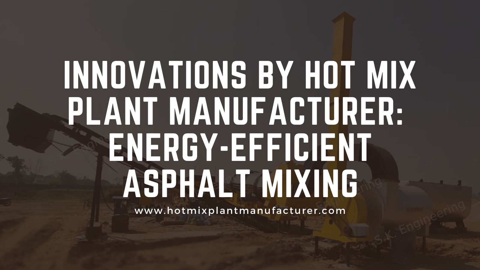 Hot Mix Plant Manufacturer
