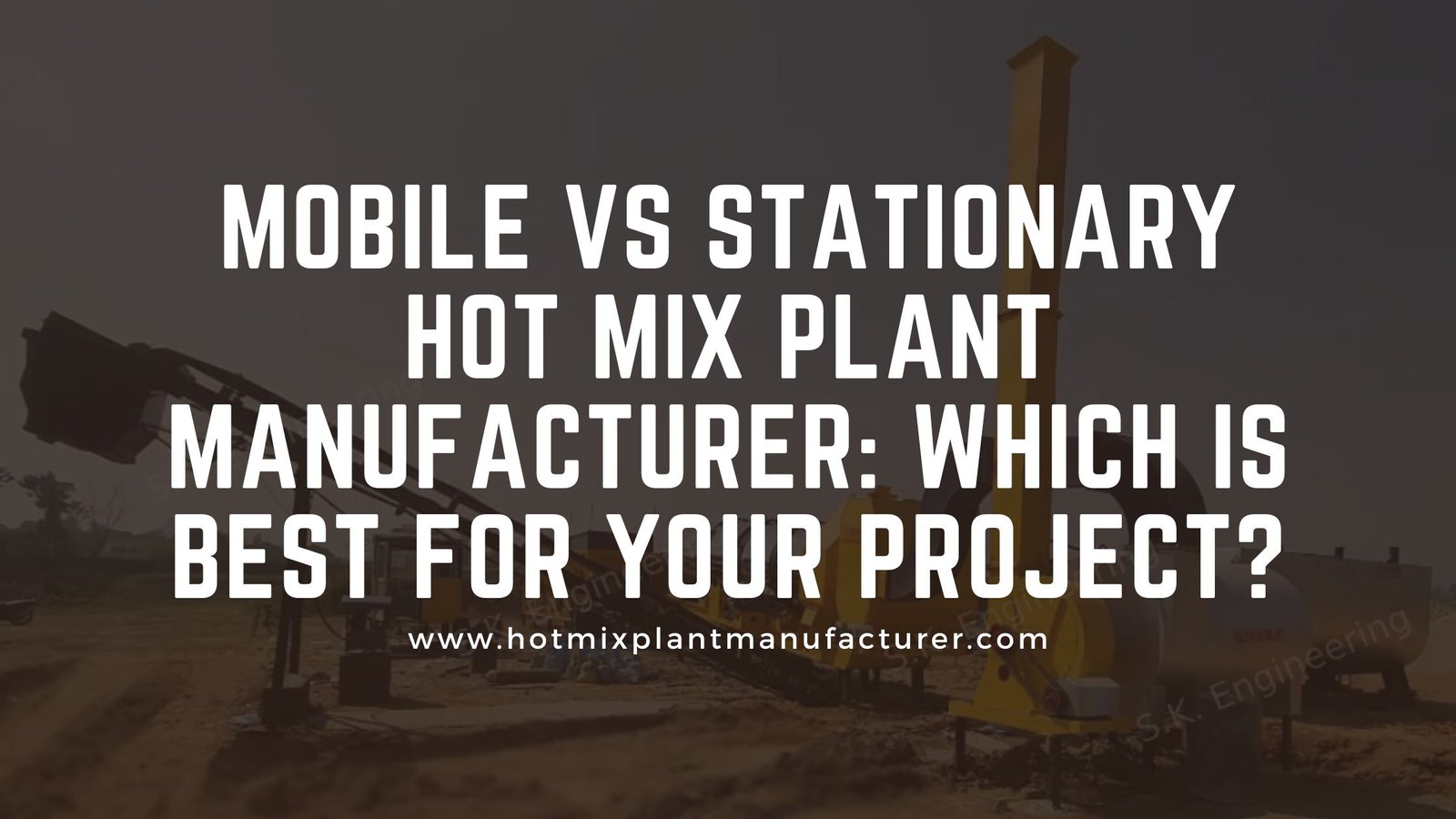 Hot Mix Plant Manufacturer